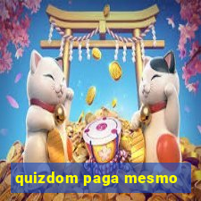 quizdom paga mesmo